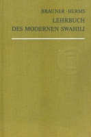 Brauner, Siegmund - Irmtraud Herms : Lehrbuch des modernen Swahili
