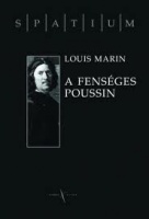 Marin, Louis : A fenséges Poussin