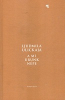 Ulickaja, Ljudmila : A mi Urunk népe
