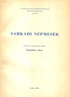 Dömötör Ákos (szerk.) : Sarkadi népmesék