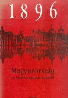 Varga Katalin (szerk.) : 1896  Magyarország az Ezredévi Kiállítás tükrében