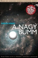 Singh, Simon : A Nagy Bumm - - Minden idők legfontosabb tudományos felfedezésének története 