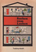 Szabó János (szerk.) : Sachen zum Lachen - Viccek és karikatúrák németül tanulóknak