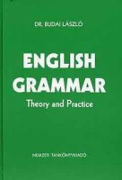 Budai László : English Grammar - Theory and Practice