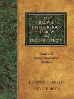 Brown, F. - Driver, S. - Briggs, C. : The Brown-Driver-Briggs Hebrew and English Lexicon