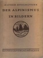 Steinitzer, Alfred : Der Alpinismus in Bildern
