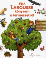 Bouhet, Brigitte (szerk.) : Első Larousse könyvem a természetről