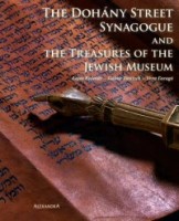 Kalmár Lajos, Deutsch Gábor, Faragó Vera : The Dohány Street Synagogue and the Treasures of the Jewish Museum