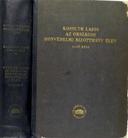 Kossuth Lajos : Kossuth Lajos 1848/49-ben III. Kossuth Lajos az Országos Honvédelmi Bizottmány élén.  Első rész. 1848. szeptember-december.