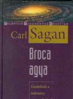 Sagan, Carl : Broca agya - Gondolatok a tudomány romantikájáról