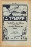 Gonda Béla  (szerk.) : A Tenger. XVI évf. I-II. füzet - Népszerű folyóirat a tengerre vonatkozó ismeretek terjesztésére