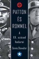 Showalter, Dennis : Patton és Rommel - A XX. század hadurai