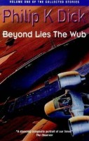 Dick, Philip K  : Beyond Lies the Wub - A Collection of Short Stories of Philip K Dick