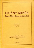 Fülöp Lajos (szerk.) : Cigány mesék - Berze Nagy János gyűjtéséből