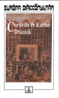 Corneille, Pierre - Racine, Jean : Corneille és Racine drámák 