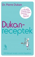 Dukan, Pierre : Dukan-receptek - - 350 könnyű recept a tartós fogyáshoz