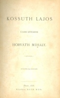 Horváth Mihály : Kossuth Lajos újabb leveleire
