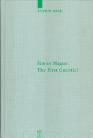 Haar, Stephen : Simon Magus: The First Gnostic?