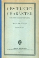 Weininger, Otto : Geschlecht und Charakter. Eine prinzipielle Untersuchung.