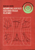 Kálmán Attila : Nemeuklideszi geometriák elemei