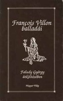 Villon, Francois - Faludy György : Villon balladái
