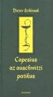 Schlesaik, Dieter : Capesius az auschwitzi patikus