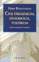 Rosanvallon, Pierre : Civil társadalom, demokrácia, politikum - Történelmek és elméletek.