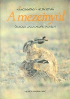 Kovács György, Heltay István : A mezei nyúl. Ökológia, gazdálkodás, vadászat.