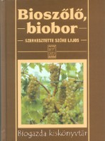 Szőke Lajos (szerk.) : Bioszőlő, biobor