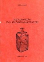 Veres László : Magyarország 17-19. századi parasztüvegei