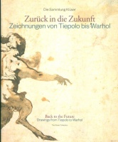 Wipplinger, Hans-Peter (Hrsg.) : Zurück in die Zukunft - Zeichnungen von Tiepolo bis Warhol. Back to the Future - Drawings from Tiepolo to Warhol.