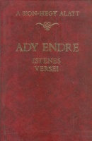 Ady Endre  : A Sion-hegy alatt - Ady Endre istenes versei