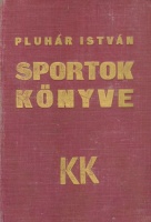 Pluhár István (szerk.) : Sportok könyve