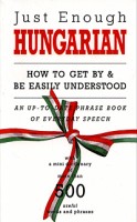 Ellis, D. L. - Cheyne, A. : Just Enough Hungarian