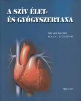 Kozlowsky, Roland - Brown, Hilary : A szív élet- és gyógyszertana