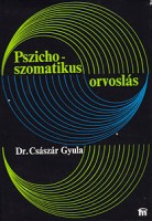 Császár Gyula : Pszichoszomatikus orvoslás
