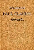 Claudel, Paul : Válogatás Paul Claudel műveiből