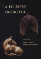 Marácz László - Obrusánszky Borbála (szerk.) : A hunok öröksége