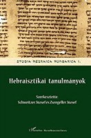 Schweitzer József - Zsengellér József (szerk.) : Hebraisztikai tanulmányok