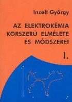Inzelt György : Az elektrokémia korszerű elmélete és módszerei I. 