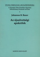 Bauer, Johannes B. : Az újszövetségi apokrifek
