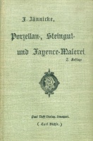 Jaennicke, Friedrich : Handbuch der Porzellan-, Steingut- und Fayence-Malerei