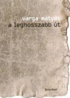 Varga Mátyás : A leghosszabb út