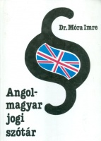 Móra Imre : Angol-magyar jogi szótár