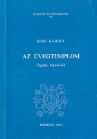 Bari Károly (gyűjt., lejegy., ford.,) : Az üvegtemplom - Cigány népmesék