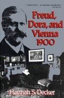 Decker S., Hannah : Freud, Dora and Vienna 1900