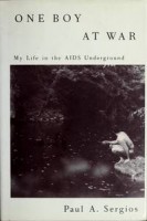 Sergios, Paul A. & Madeline Sergios : One Boy At War - My Life in the AIDS Underground