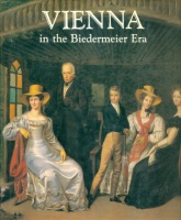 Waissenberger, Robert : Vienna in the Biedermeier Era  1815-1848