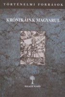 Kulcsár Péter (szerk.) : Krónikáink magyarul III/1.