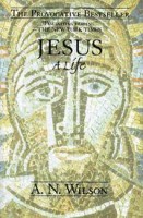 Wilson, A. N. : Jesus - A Life
